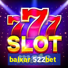 baixar 522bet